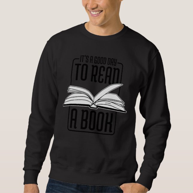 Itu2019s A Good Day To Read A Book Librarian And R Sweatshirt (Front)