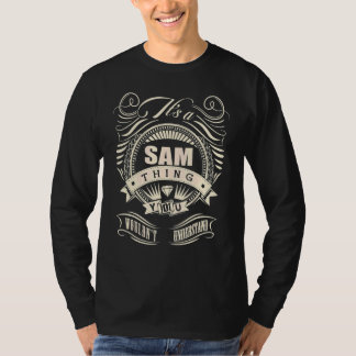 Itu2019s A Sam Thing You Wouldnu2019t Undersatand T-Shirt