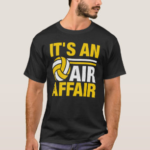 Itu2019s An Air Affair Volleyball Player Apparel T-Shirt