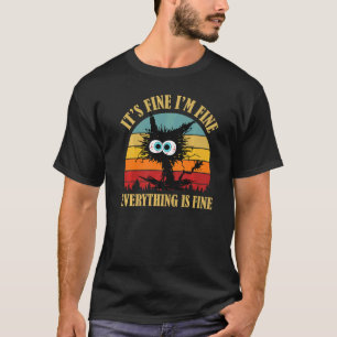 ITu2019S FINE IM FINE Everything Is Fine Black Cat T-Shirt
