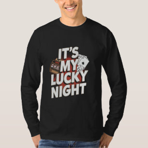 Itu2019s My Lucky Night Slot Machine T-Shirt