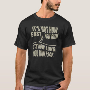Itu2019s Not How Fast You Run Graphic For Men Wom T-Shirt