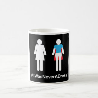 #ItWasNeverADress Mug
