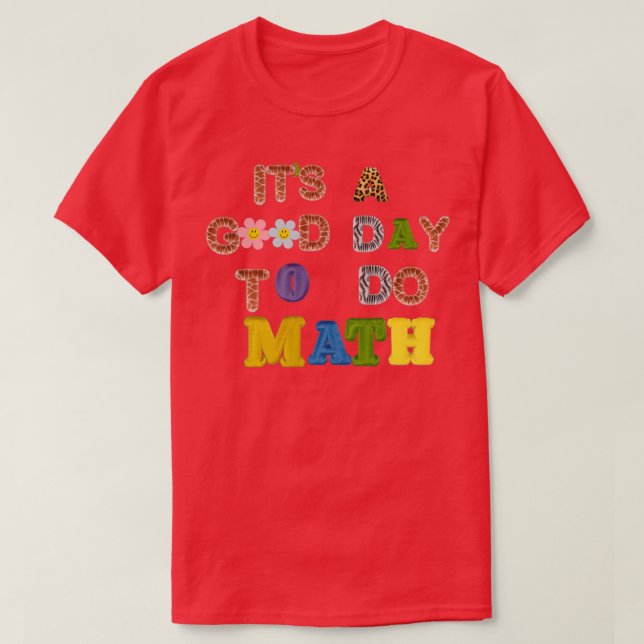 Itx27s A Good Day To Do Math 50 T-Shirt (Design Front)