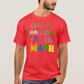 Itx27s A Good Day To Do Math 50 T-Shirt