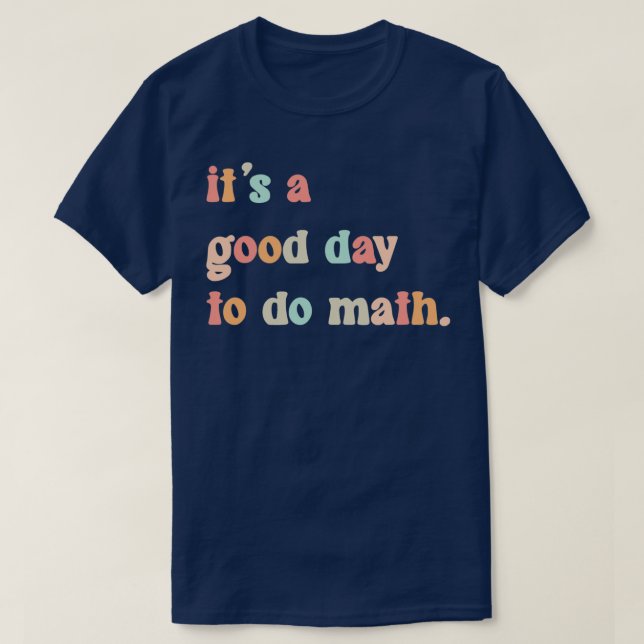 Itx27s A Good Day To Do Math 52 T-Shirt (Design Front)