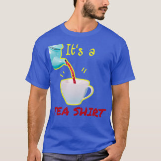 Itx27s A Tea Shirt funny tea 2