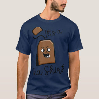 Itx27s A Tea Shirt Funny Tea Drinker Tea Bag Tea L