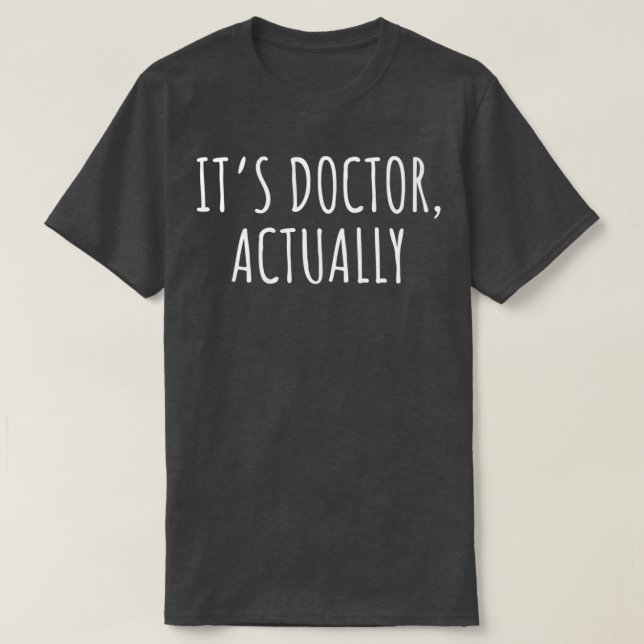 Itx27s Doctor Actually 1 T-Shirt (Design Front)