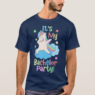 Itx27s My Bachelor Party Unicorn T-Shirt