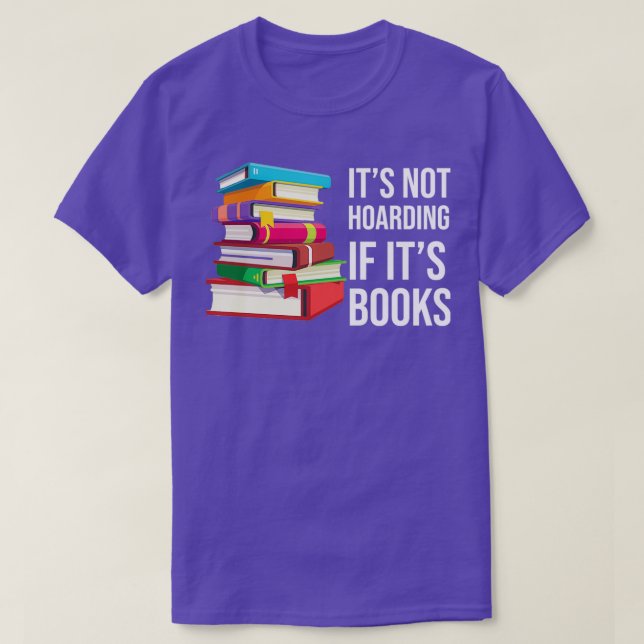 Itx27s Not Hoarding If Itx27s Books 1 T-Shirt (Design Front)