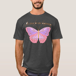 Itx27s Time For New Beginnings T-Shirt