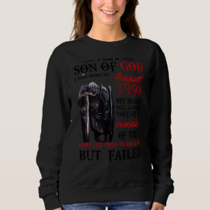 Iu2019m A Son Of God I Was Born In August 1998 Swe Sweatshirt