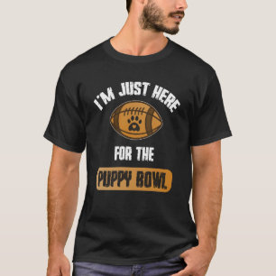 Iu2019m Just Here For The Puppy Bowl 2 T-Shirt