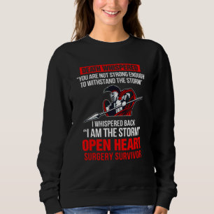 Iu2019m The Storms Open Heart Surgery Survivor Byp Sweatshirt
