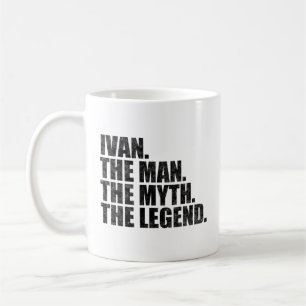 Ivan name, Ivan The Man The Myth The Legend Coffee Mug