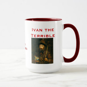 Ivan the Terrible* Mug