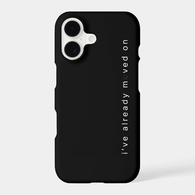 I've Already Moved On Minimalist Black iPhone case (Back)