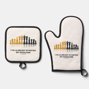 I've Already Started My Endgame Chess Geek Humour Oven Mitt & Pot Holder Set