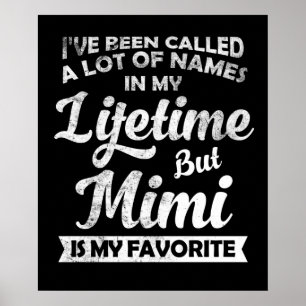 I've Been Called A Lot Of Names In My Lifetime But Poster