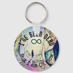 I've been dead but I am OK now Reincarnation Ghost Key Ring
