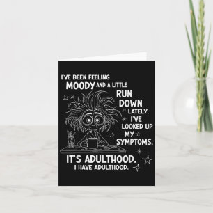 Ive Been Feeling Moody And A Little Run Down Latel Card