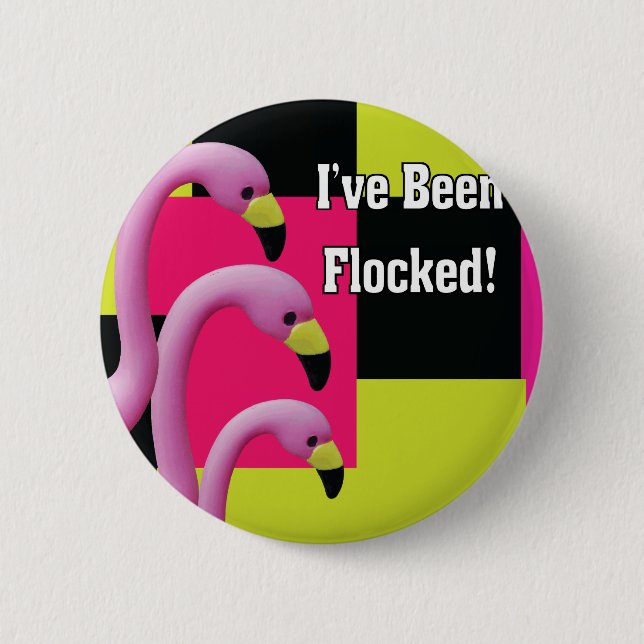 i've been flocked 6 cm round badge (Front)