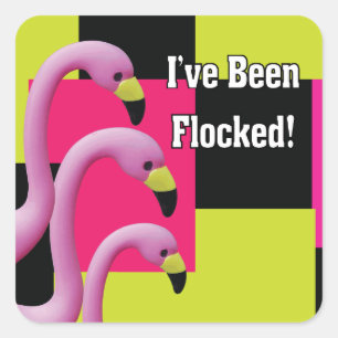 i've been flocked square sticker