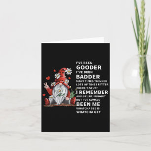 Ive Been Gooder Ive Been Badder Many Times Thinner Card