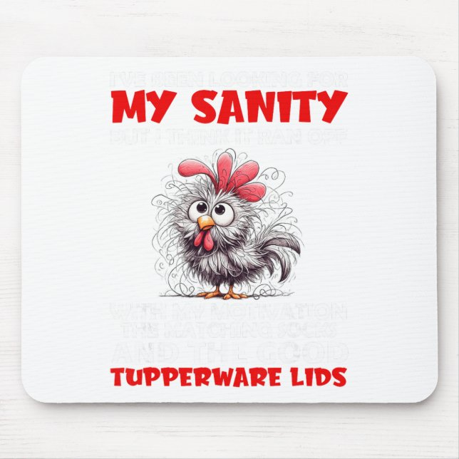 I've Been Looking For My Sanity But I Think It Ran Mouse Pad (Front)