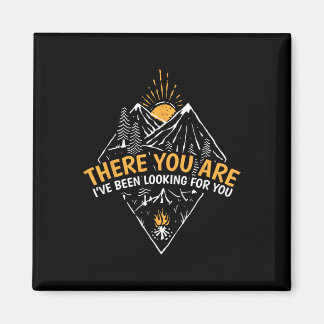 I've Been Looking For You Travel Hiking Camping Magnet