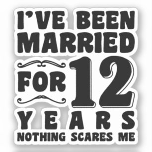 I've Been Married For 12 Years Wedding Party Funny