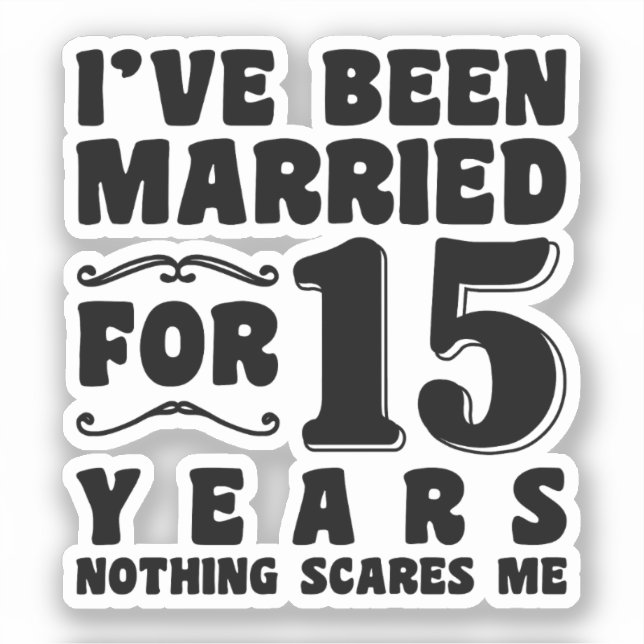 I've Been Married For 15 Years Wedding Party Funny (Front)