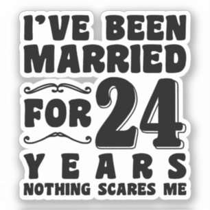 I've Been Married For 24 Years Wedding Party Funny