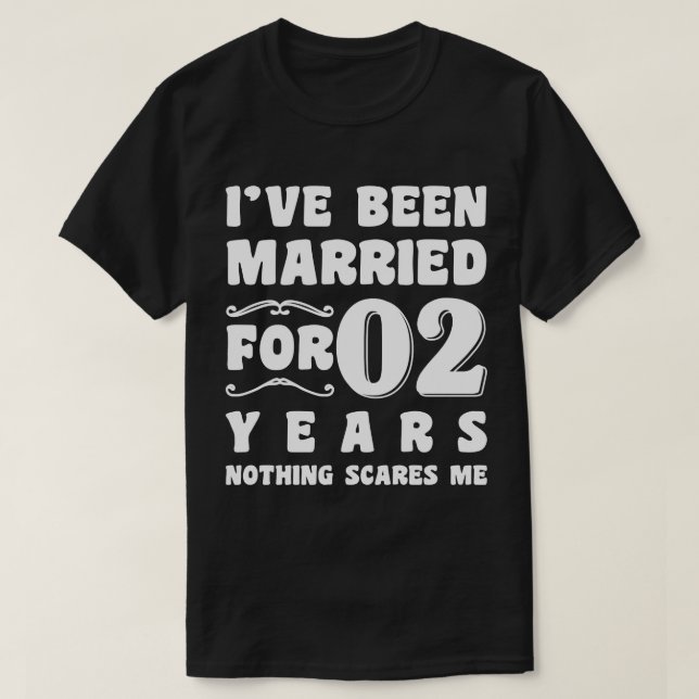 I've Been Married For 2 Years Wedding Anniversary T-Shirt (Design Front)