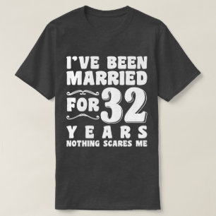 I've Been Married For 32 Years Husband Wife Couple T-Shirt