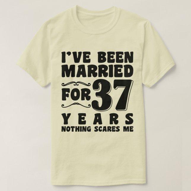 I've Been Married For 37 Years Husband Wife Couple T-Shirt (Design Front)