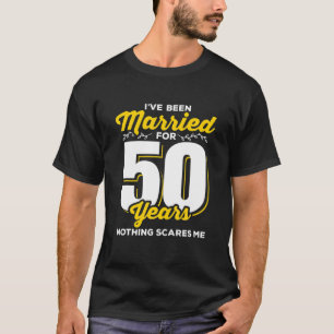 I've Been Married For 50 Years For A Couple T-Shirt