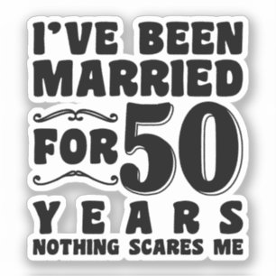 I've Been Married For 50 Years Husband Wife Funny