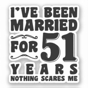 I've Been Married For 51 Years Birthday Present
