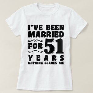 I've Been Married For 51 Years Birthday Present T-Shirt