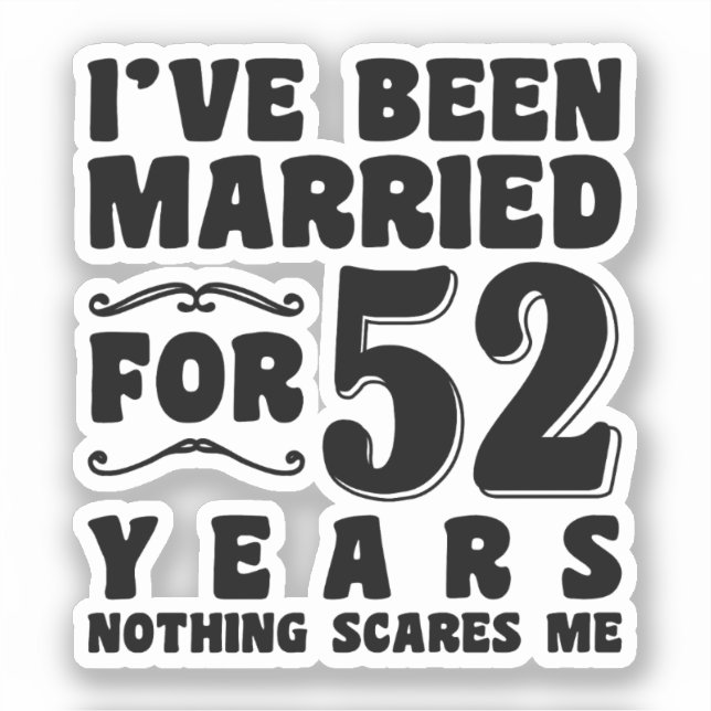 I've Been Married For 52 Years Birthday Present (Front)