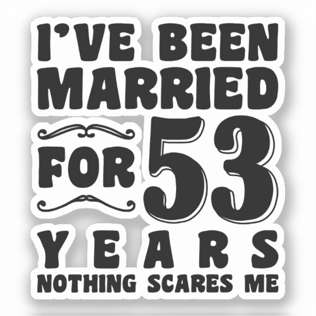 I've Been Married For 53 Years Birthday Present (Front)