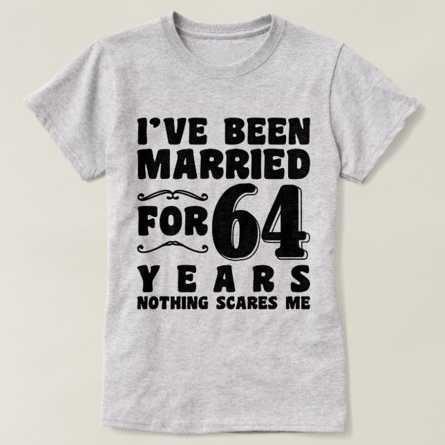 I've Been Married For 64 Years Engagement Present T-Shirt (Design Front)
