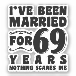 I've Been Married For 69 Years Grandparents Cool