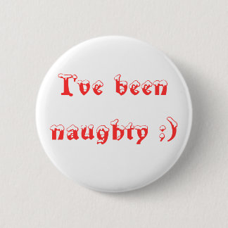 I've been naughty ;) 6 cm round badge