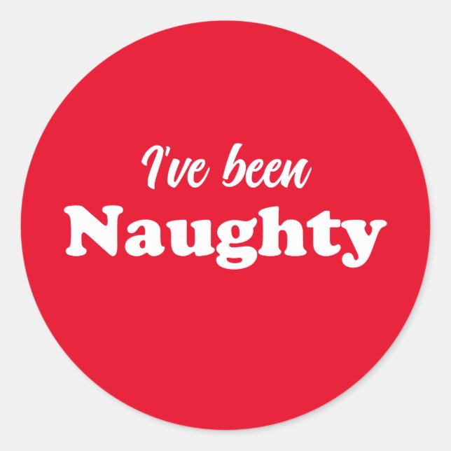 I've been Naughty red funny cute custom text Classic Round Sticker (Front)