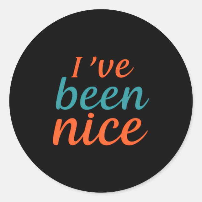 Ive Been Nice Toddler  Classic Round Sticker (Front)