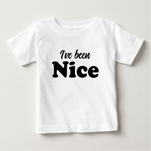 I've been Nice white black funny cute Christmas Baby T-Shirt