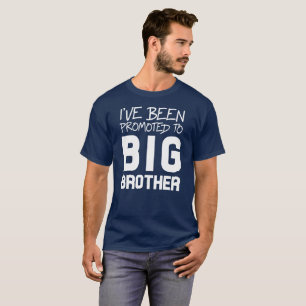 I've Been Promoted to Big Brother T-Shirt